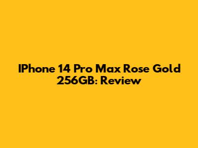 IPhone 14 Pro Max Rose Gold 256GB: Review