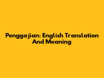 Penggajian: English Translation And Meaning